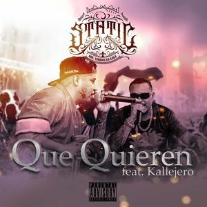 Que Quieren (feat. Kallejero) (Explicit)
