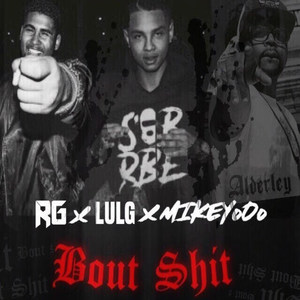 Bout Shit(feat. Rg & Lul G) (Explicit)