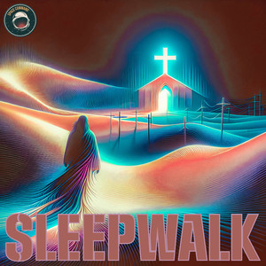 Sleep Walk (Explicit)