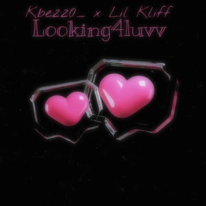 Looking4luvv (feat. Lil kliff)