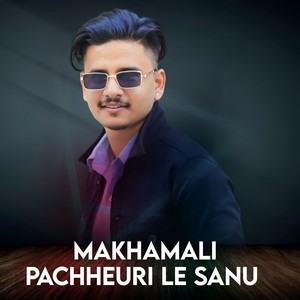 Makhamali Pachheuri Le Sanu (Demo)