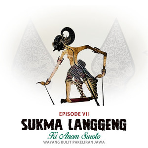 SUKMA LANGGENG EPISODE VII