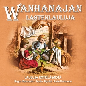 Wanhanajan Lastenlauluja - Lauluja Kotieläimistä