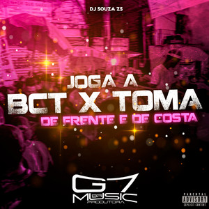Joga a Bct X Toma de Frente e de Costa (Explicit)