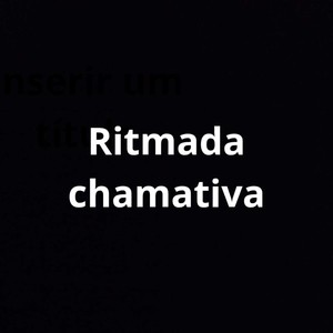 Ritmada Chamativa (Explicit)