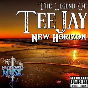 The Legend Of TeeJay: New Horizon (Explicit)