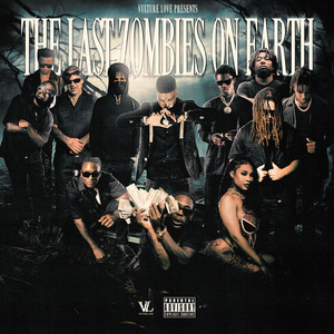 Vulture Love Presents: The Last Zombies on Earth (Explicit)