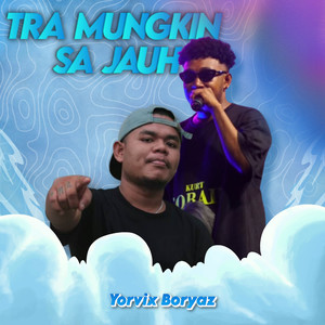 Yorvix Boryaz - TRA MUNGKIN SA JAUH