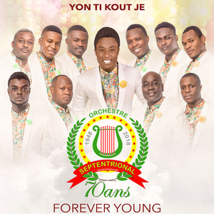 Yon Ti Kout Je - Forever Young: Septentrional 70 Years