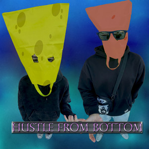 Hustle from Bottom (Explicit)