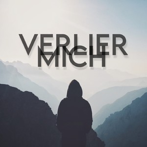Verlier mich