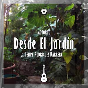 Desde El Jardín (feat. Felipe Rodríguez Barrera)