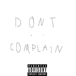 Dont:complain (Explicit)