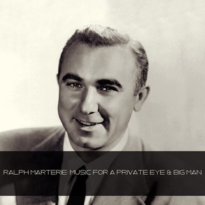 Ralph Marterie: Music For A Private Eye & Big Man