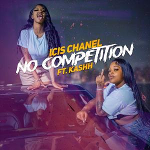 No Competition (feat. Kashh Mirr) (Explicit)