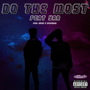 Do The Most (feat. Yar) [Explicit]