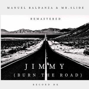 Jimmy (burn the road) (feat. Mr. Slide & Axstract) [Remastered]