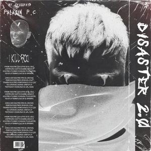 Disaster 2.0(feat. Paladin p.C) (Explicit)