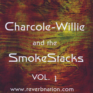 Charcole Willie and the Smokestacks, vol. 1