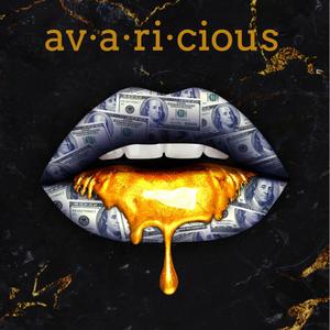 Avaricious (Explicit)