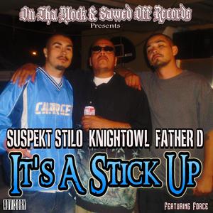 It's A Stick Up (feat. Mr. Knightowl, Father D Grinnz & Force One) (Explicit)