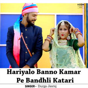 Hariyalo Banno Kamar Pe Bandhli Katari