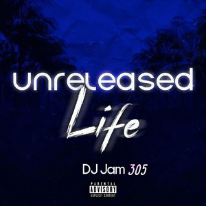 UnReleased Life (Explicit)