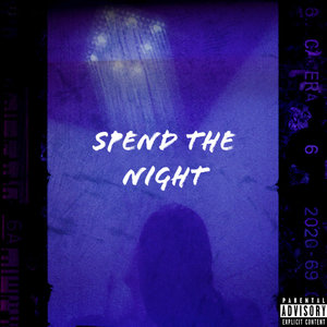 Spend The Night (Explicit)