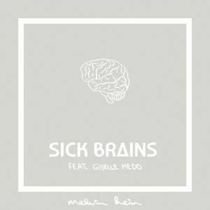 Sick Brains (feat. Giselle Medd)