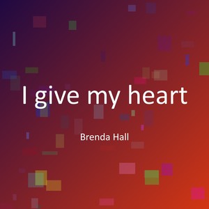 I give my heart