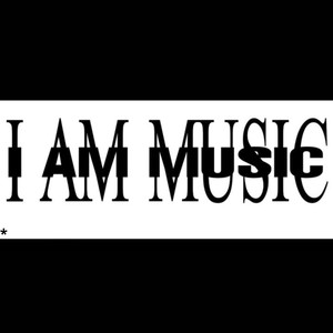 I AM MUSIC (Explicit)