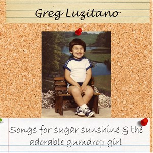 Songs for Sugar Sunshine & the Adorable Gumdrop Girl