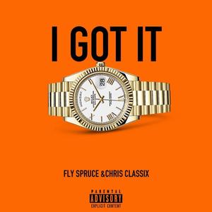 Got it (feat. Chris Classix) (Explicit)