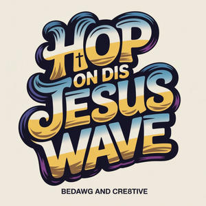Hop on Dis Jesus Wave