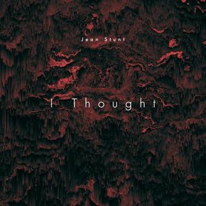 I Thought (Explicit)
