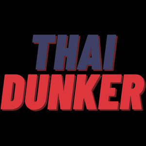 THAI DUNKER (Explicit)