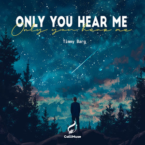 Only You Hear Me