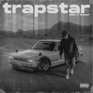 Trapstar(feat. Nyzer) (Explicit)