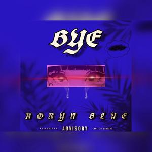 Bye (Explicit)