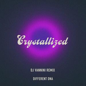 Crystallized DJ Vannini remixes