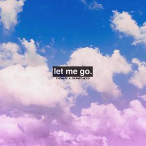 Let Me Go (feat. grantdakidd)