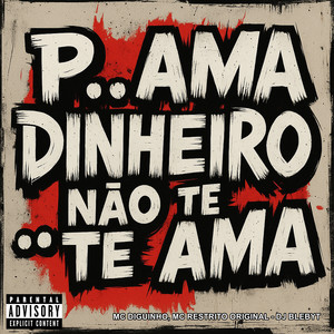 Puta Ama Dinheiro, Puta Nao Te Ama (Explicit)