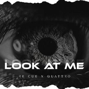 Look At Me (feat. Quattro) [Radio Edit]