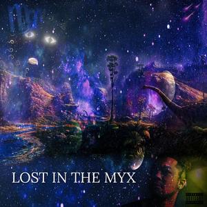 LOST IN THE MYX