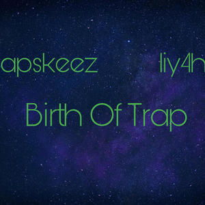 Birth Of Trap (feat. 1iy4h!!!) (Explicit)