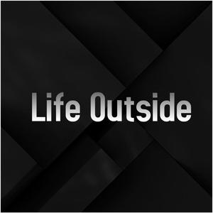 Life Outside (feat. Beneld, Ivo Martin & Adam Doleac) (Explicit)