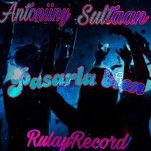 PASARLA BIEN (feat. EL SULTAAN) (Explicit)