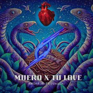 MUERO X TU LOVE (feat. Teresuki) (Explicit)