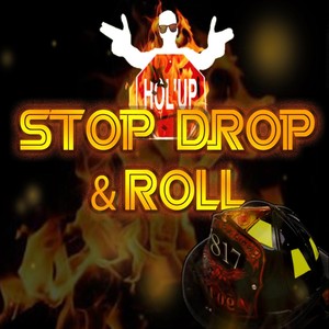 Stop Drop & Roll (Explicit)