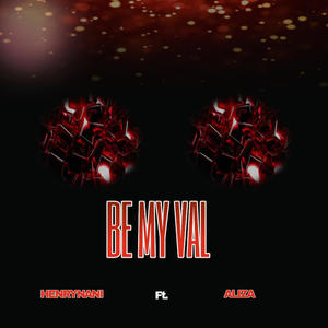 Be My Val (feat. Aliza)